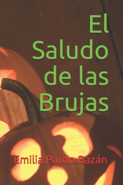 Cover for Emilia Pardo Bazan · El Saludo de las Brujas (Paperback Book) (2020)