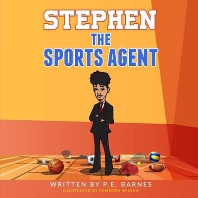 Stephen the Sports Agent - P E Barnes - Books - Independently Published - 9798645934293 - May 14, 2020