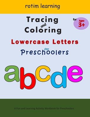 Cover for Rotim Kiddies Hub · Tracing And Coloring Lowercase Letters For Preschoolers: Alphabets Tracing for Preschool, Kindergarten, and Kids Ages 3 - 5 Big Letter Tracing And Coloring Activity Book For Toddlers, Pre K, K ABC Workbook For Children (Pocketbok) (2020)