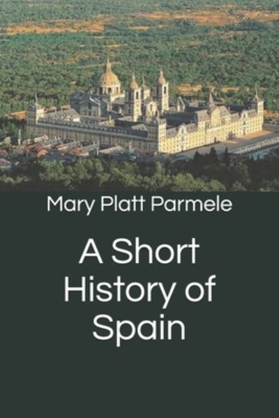 Cover for Mary Platt Parmele · A Short History of Spain (Paperback Book) (2020)