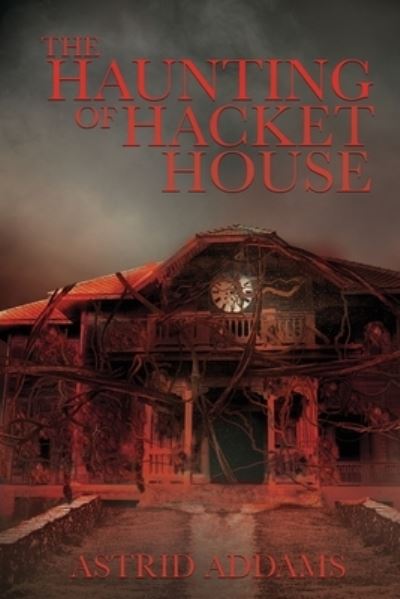 Cover for Astrid Addams · The Haunting of Hacket House (Taschenbuch) (2020)