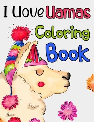 Cover for Fun Forever · I Llove Llamas Coloring Book (Paperback Bog) (2020)