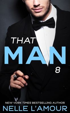 That Man 8 - Nelle L'Amour - Bücher - Independently Published - 9798697443293 - 13. Oktober 2020