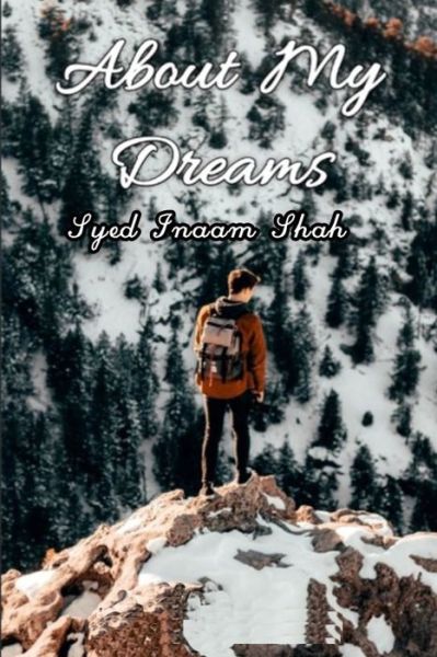 Cover for Syed Inaam Shah · About My Dreams. (Paperback Book) (2021)