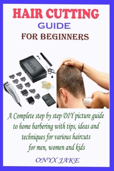 Cover for Onyx Jake · Hair Cutting Guide for Beginners (Paperback Book) (2021)
