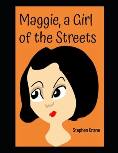 Cover for Stephen Crane · Maggie, a Girl of the Streets (Paperback Book) (2021)