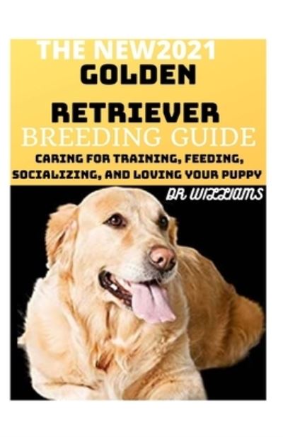 Cover for Dr Williams · The New2021 Golden Retriever Breeding Guide (Paperback Book) (2021)