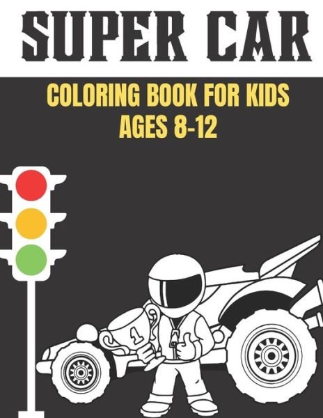 Cover for Kdprahat Printing House · Super Car Coloring Book for Kids Ages 8-12 (Paperback Book) (2021)