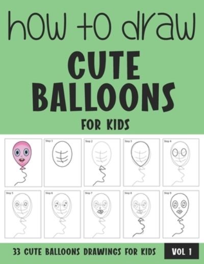 Cover for Sonia Rai · How to Draw Cute Balloons for Kids (Paperback Book) (2021)