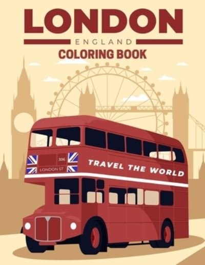 Cover for Thomas Alpha · London England Coloring Book Travel the World: Coloring the City, Travel Coloring Book, Color Tower Skylines, Color Your Way to Calm (Paperback Book) (2021)