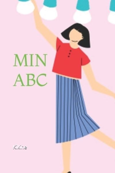 Min A B C - Kikine Aa - Livros - Independently Published - 9798737918293 - 14 de abril de 2021