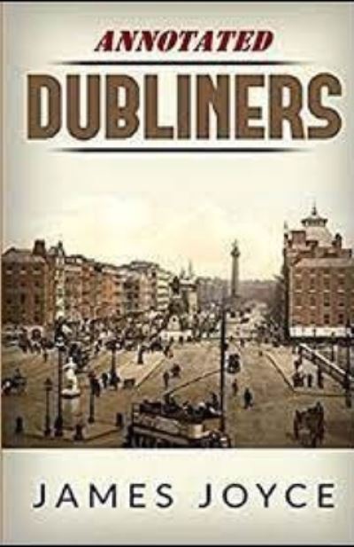 Cover for James Joyce · Dubliners Annotated (Paperback Book) (2021)