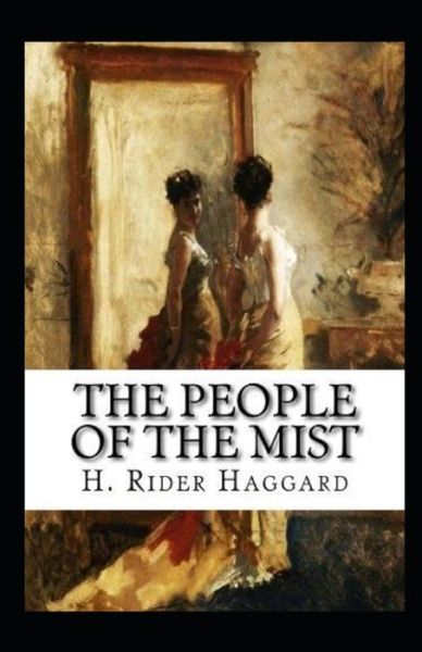 Cover for Henry Rider Haggard · The People of the Mist Annotated (Paperback Book) (2021)