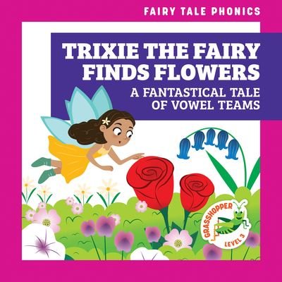 Cover for Donnelly · Trixie the Fairy Finds Flowers (Bok) (2023)
