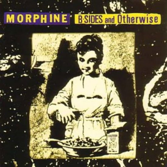 Cover for Morphine · B-Sides And Otherwise (LP) [Black Friday 2024 edition] (2024)