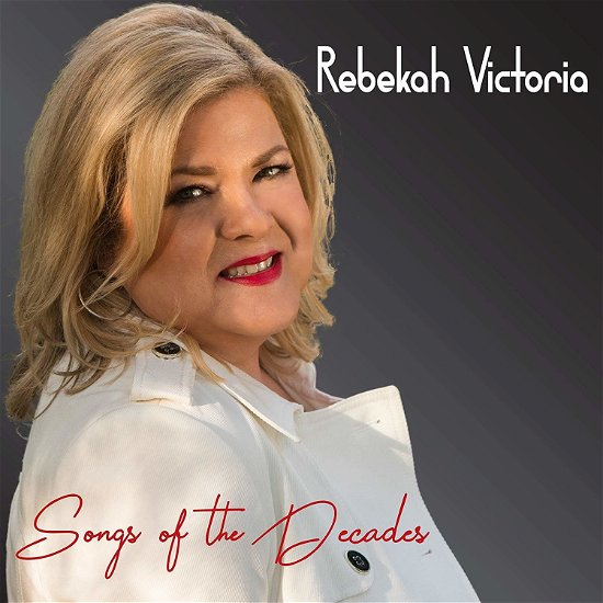 Rebekah Victoria · Songs of the Decades (CD) (2019)