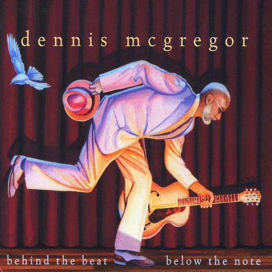 Cover for Dennis Mcgregor · Behind the Beat Below the Note (CD) (2010)