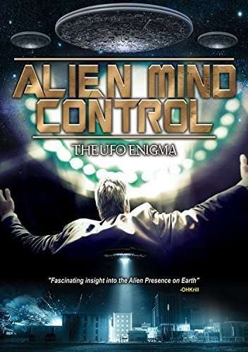 Cover for Alien Mind Control: the Ufo Enigma · Alien Mind Control (DVD) (2016)