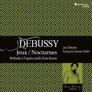 Les Siecles & Francois-Xavier Roth & Les Cris De Paris · Debussy: Jeux / Nocturnes / Prélude À L'après-Midi D'un Faune (CD) (2025)