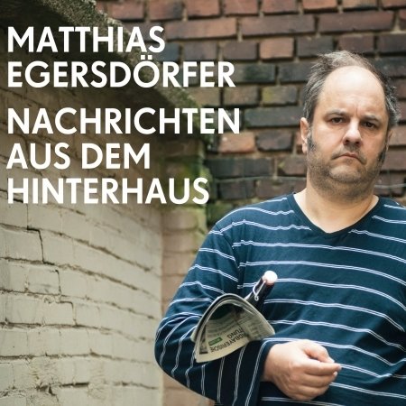 Cover for Matthias Egersdorfer · Nachrichten Aus Dem Hinterhaus (CD) (2023)