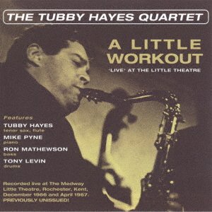 Little Workout: Live at the Little Theater - Tubby Hayes - Musik - Bethlehem Japan - 4526180452294 - 27. juli 2018