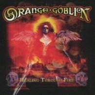 Cover for Orange Goblin · Healing Through Fire (CD) [Japan Import edition] (2007)