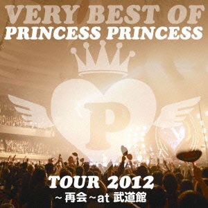 Very Best of Princess Princess Tour 2012-saikai-at Budokan - Princess Princess - Music - SONY MUSIC LABELS INC. - 4547557015294 - March 27, 2013