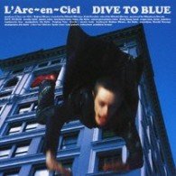 Cover for L'arc-en-ciel · Dive to Blue (CD) [Japan Import edition] (2006)