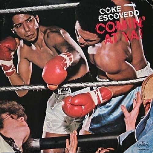 Cover for Coke Escovedo · Comin' at Ya! (CD) [Japan Import edition] (2014)