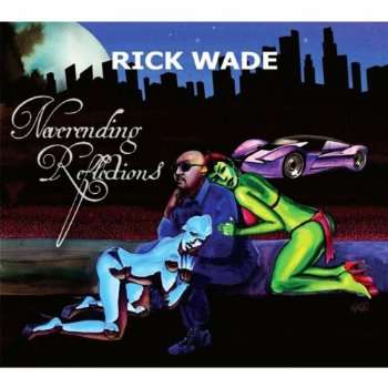 Neverending Reflections - Rick Wade - Music - HARMONIE PARK RECORDS - 5050580569294 - April 9, 2012