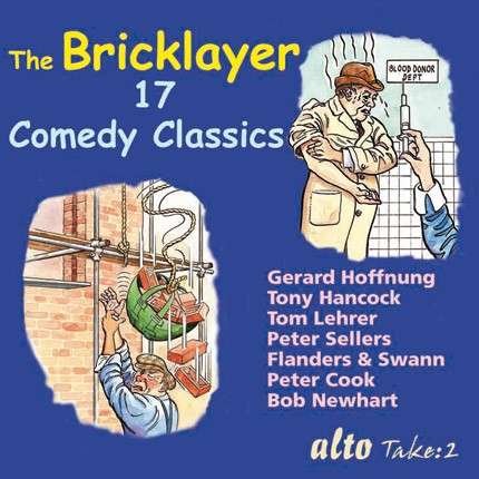 Cover for Gerard Hoffnung / Sellers / Hancock / Flanders &amp; S · The Bricklayer / 17 Comedy Classics Also Blood Donor. Goodness Gracious Me (CD) (2011)
