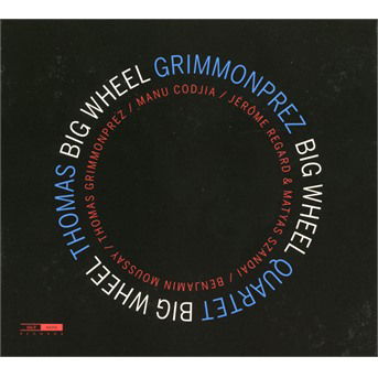 Big Wheel - Thomas Grimmonprez / Thomas Grimmonprez Quartet - Music - OUTNOTE RECORDS - 5400439006294 - August 30, 2019