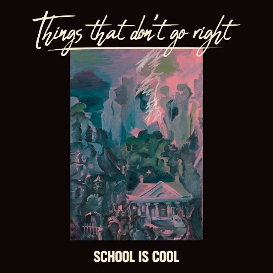 Cover for School Is Cool · Things That Don't Go Right (LP) (2020)