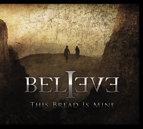 Cover for Believe · This Bread is Mine (CD) (2009)