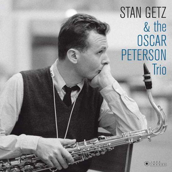 Stan Getz & The Oscar Peterson Trio - Stan Getz &the Oscar Peterson Trio - Música - JAZZ IMAGES (JEAN-PIERRE LELOIR SERIES) - 8437016248294 - 20 de julio de 2018