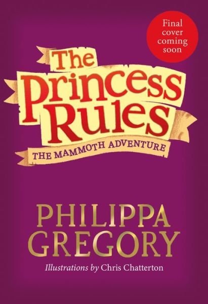 Cover for Philippa Gregory · The Mammoth Adventure - The Princess Rules (Gebundenes Buch) (2021)