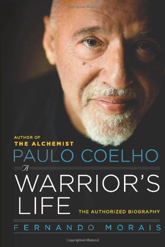 Cover for Fernando Morais · Paulo Coelho: a Warrior's Life: the Authorized Biography (Paperback Book) [Reprint edition] (2010)