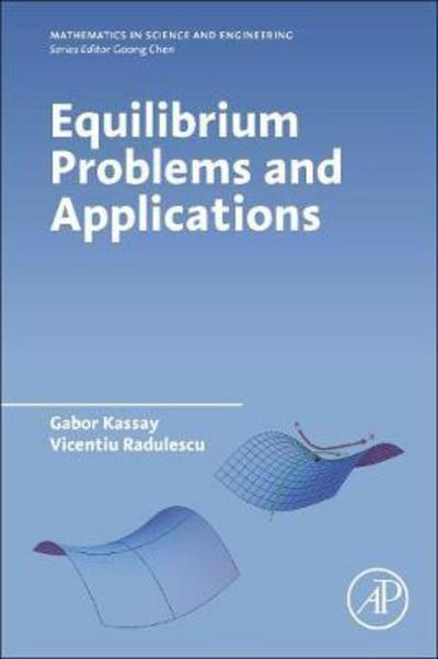 Cover for Kassay, Gabor (Babes-Bolyai University in Cluj, Romania) · Equilibrium Problems and Applications (Paperback Book) (2018)