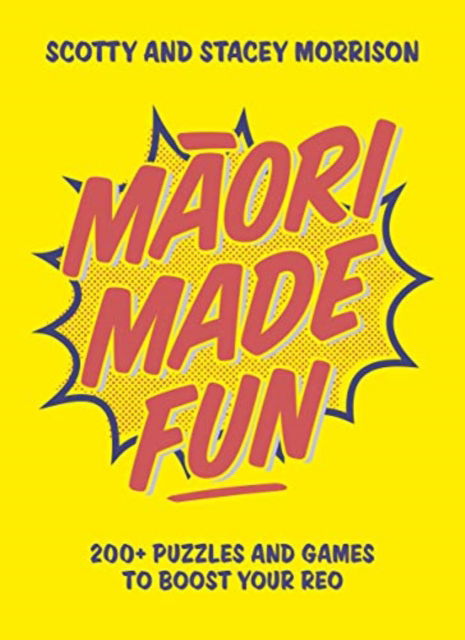 Cover for Scotty Morrison · Maori Made Fun: 200+ puzzles and games to boost your reo (Paperback Book) (2020)