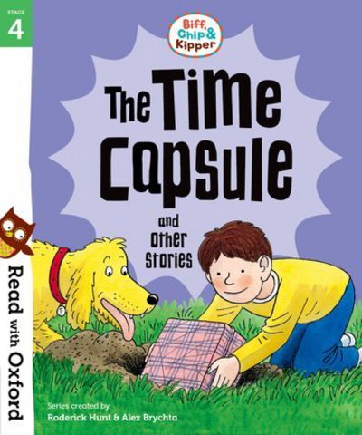 Cover for Roderick Hunt · Read with Oxford: Stage 4: Biff, Chip and Kipper: The Time Capsule and Other Stories - Read with Oxford (Pocketbok) (2018)