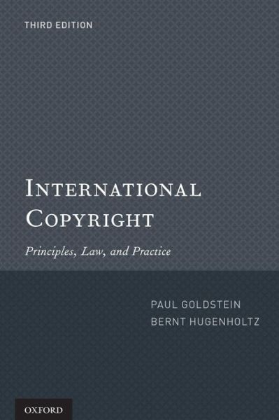 Cover for Paul Goldstein · International Copyright: Principles, Law, and Practice (Paperback Book) [3 Revised edition] (2012)