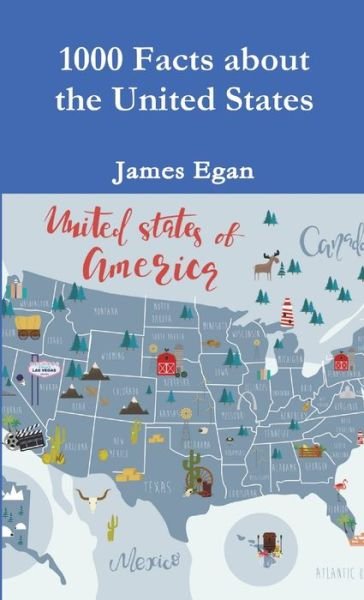 Cover for James Egan · 1000 Facts about the United States (Buch) (2017)