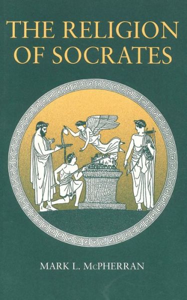 Cover for Mark L. McPherran · The Religion of Socrates (Paperback Book) (1998)