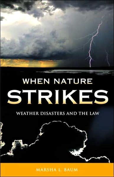 Cover for Marsha L. Baum · When Nature Strikes: Weather Disasters and the Law (Gebundenes Buch) (2007)