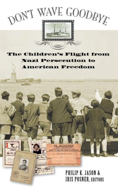 Cover for Philip K. Jason · Don't Wave Goodbye: The Children's Flight from Nazi Persecution to American Freedom (Hardcover Book) (2004)