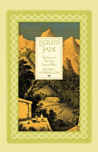 Cover for Beatrice Hohenegger · Liquid Jade: the Story of Tea from East to West (Paperback Book) (2007)