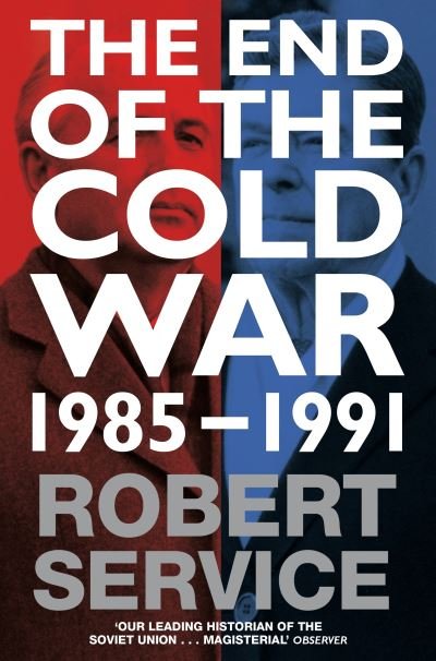 Cover for Robert Service · The End of the Cold War: 1985 - 1991 (Paperback Book) (2018)