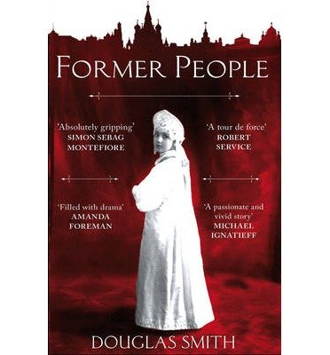 Cover for Douglas Smith · Former People: The Destruction of the Russian Aristocracy (Paperback Book) [Unabridged edition] (2013)