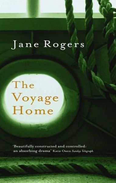 Cover for Jane Rogers · The Voyage Home (Taschenbuch) (2005)