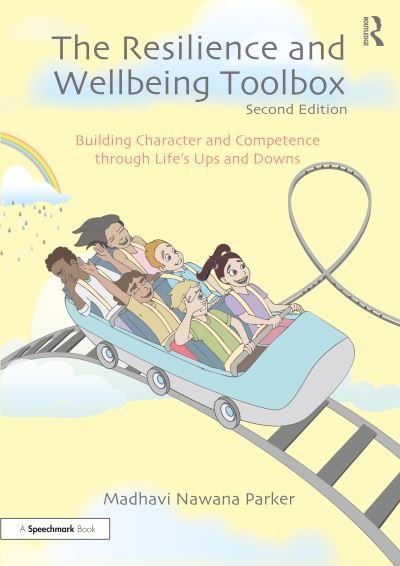 Cover for Nawana Parker, Madhavi (Behaviour Consultant, Australia) · The Resilience and Wellbeing Toolbox: Building Character and Competence through Life’s Ups and Downs (Paperback Bog) (2020)